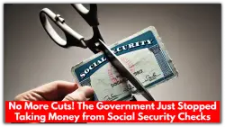 No More Cuts! The Government Just Stopped Taking Money from Social Security Checks